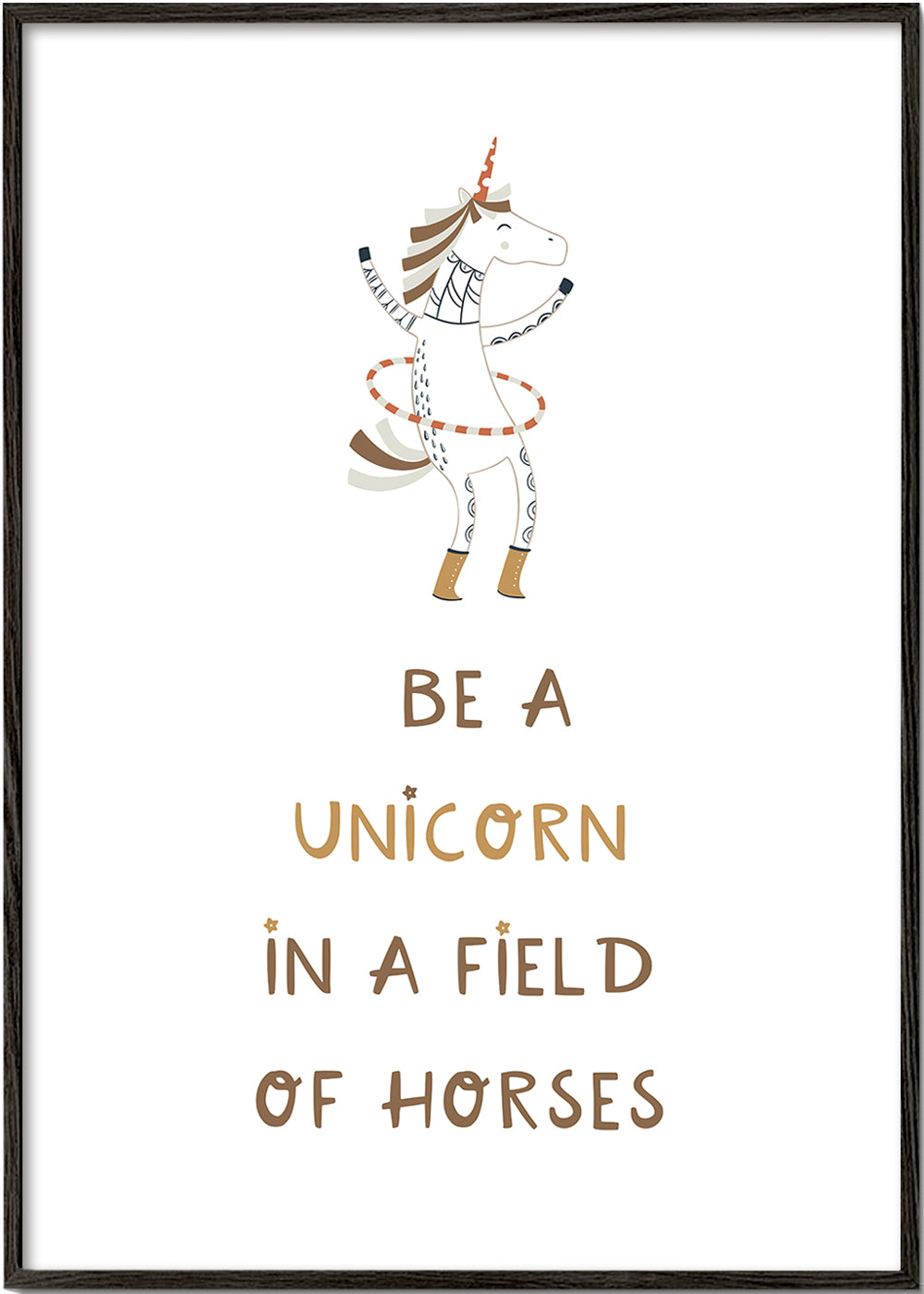 Be a Unicorn in a field of horses Quote white