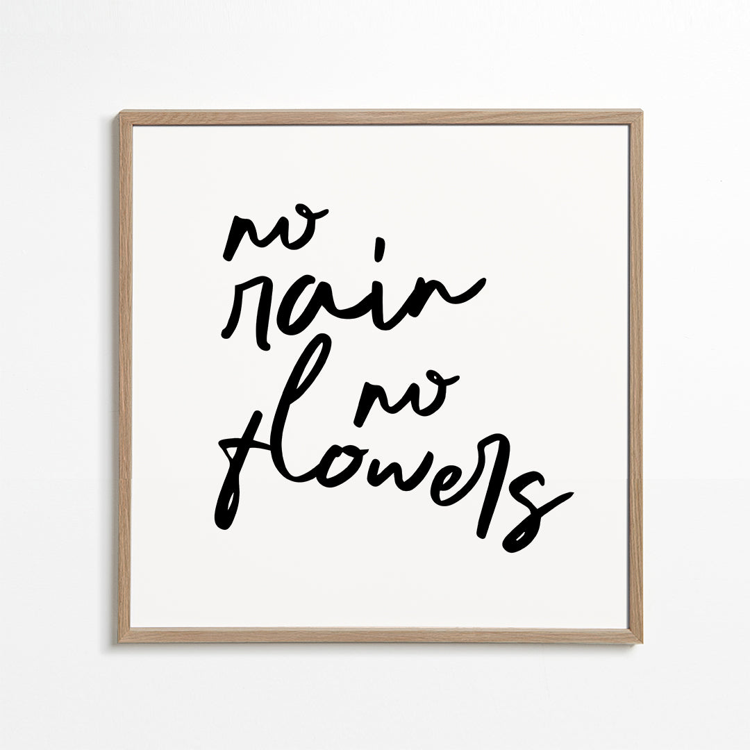 No Rain No Flowers Poster - Square
