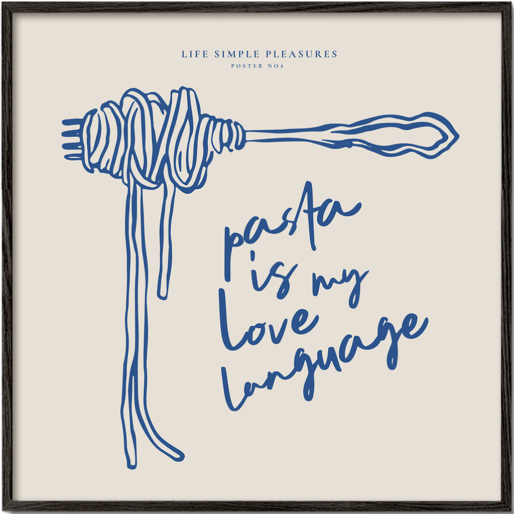 Life Simple simple pleasures - Pasta is my love Language - SQUARE