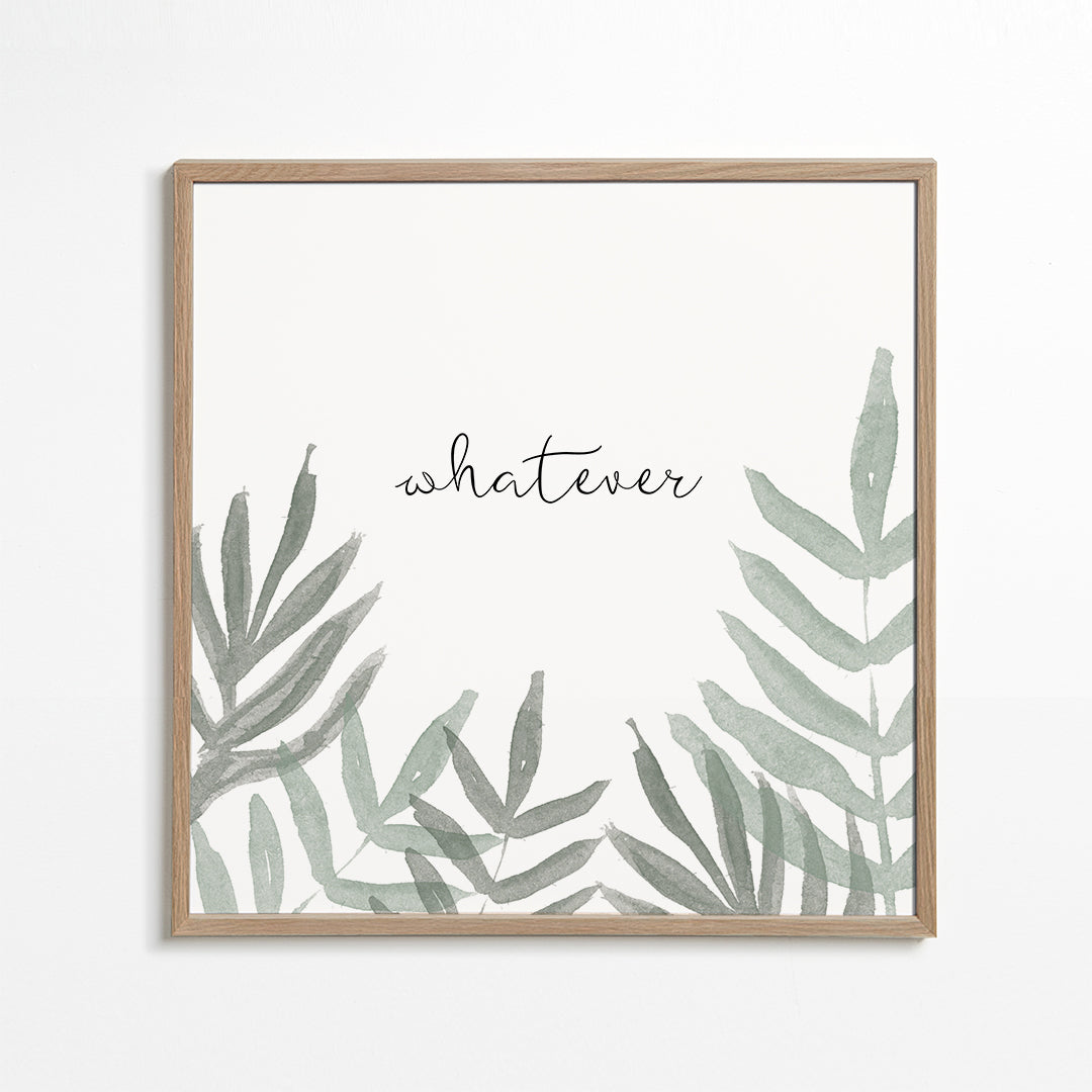 Whatever