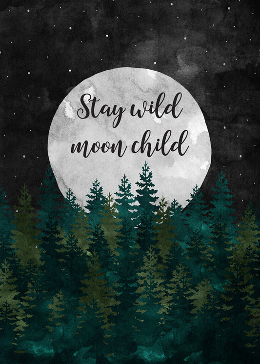 Stay Wild Moon Child