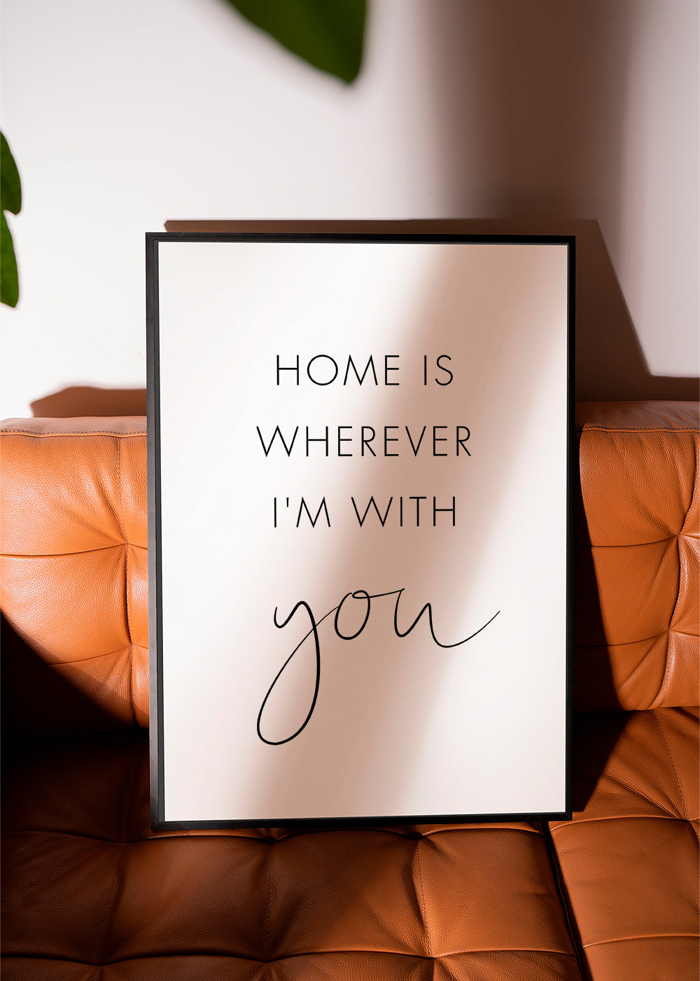 Home is wherever I'm with you
